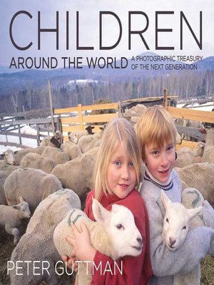 cover image of Children Around the World: a Photographic Treasury of the Next Generation
